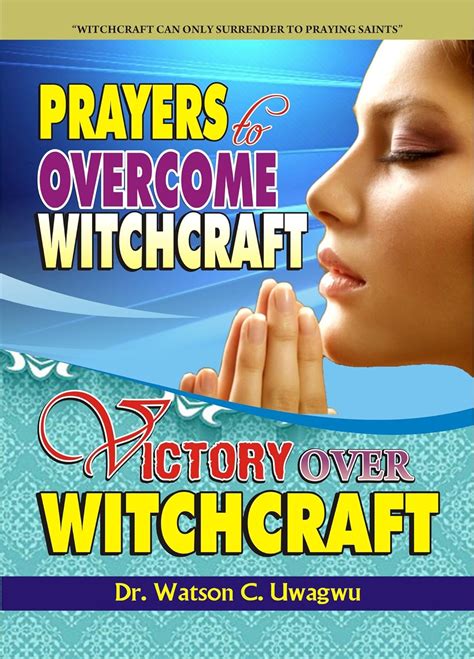 Empowering Your Prayers to Break the Power of Witchcraft Attacks